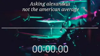Download ASKING ALEXANDRIA NOT THE AMERICAN AVERAGE - DRUMLESS MP3