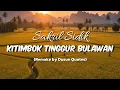 Kitimbok Tinggur Bulawan - Sakril Sidik (Remake by Dusun Quotes)