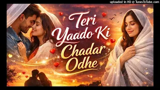 teri yaadon ki chadar odhe new dil ne tera naam liya manish mixing shahpura