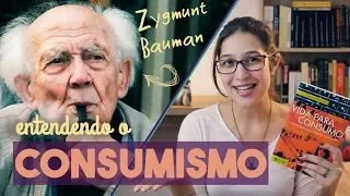 BAUMAN: CONSUMISMO E SOCIEDADE DE CONSUMIDORES | Sociologia Contemporânea | Thaís Lima #02