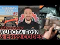 Tuesday Tech Tips - Kubota E027 and E9122 Codes