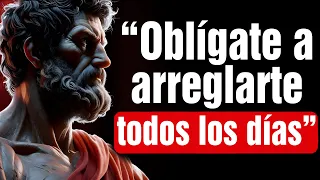 La Poderosa Razón Sobre Por Qué Debes Arreglarte Todos Los Días | 7 Lecciones de Estoicismo