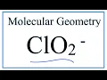 ClO2 - Molecular Geometry Shape and Bond Angles