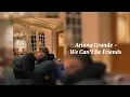 Download Lagu we can’t be friends - Ariana Grande (Sped Up)
