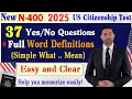 Download Lagu FULL N400 37 Yes/No Questions (New form) \u0026 Easy and Clear Word Definitions -US Citizenship Test 2025