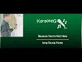 [Karaoke Version] Because You're Not Here - Jung Seung Hwan (OST. Now, We Are Breaking Up)