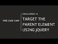 FCC - Target The Parent Element Using jQuery