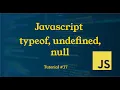 Typeof undefined and null in Javascript Tutorial JavaScript Tutorial