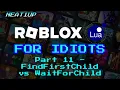 FINDFIRSTCHILD VS WAITFORCHILD - Part 11