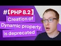 Deprecated Dynamic Properties in PHP 8 2