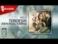 Download Lagu NIDJI - Teroesir (Menunggu Karma) | Official Karaoke Video