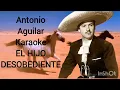 Antonio Aguilar Karaoke: El hijo desobediente