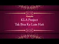 Download Lagu KLA PROJECT - Tak bisa kelain hati (Karaoke)