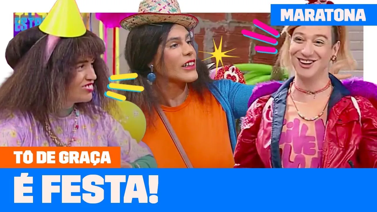 Maratone as MELHORES FESTAS da GRAÇA e FAMÍLIA | Tô de Graça | Humor Multishow