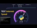 Check Internet Speed using Python Speed Test