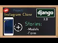 Django 3 0 Tutorial Instagram clone Stories models and form 29