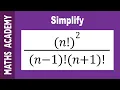 How to Simplify Factorial Expressions
