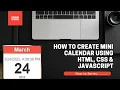 How to create mini Calendar using HTML CSS JavaScript Coding School Coding for Beginners