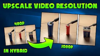 how to upscale video resolution in hybrid correctly upscale resolution without loss of quality