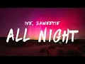 Download Lagu IVE - All Night (Lyrics) feat. Saweetie