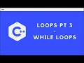 Loops Pt 3 - While Loops