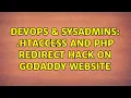 DevOps SysAdmins htaccess and PHP redirect hack on GoDaddy Website 3 Solutions