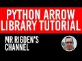 Python Arrow Library Tutorial