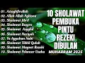 Download Lagu 10 SHOLAWAT PEMBUKA PINTU REZEKI DI BULAN MUHARRAM 1447 H / 2025 M (Pelancar Usaha, Penarik Rezeki)
