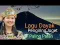 Download Lagu Lagu Dayak Pengiring Joget Paling Paten