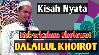 kisah nyata keberkahan sholawat dalailul khoirot