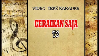 Download T2 Ceraikan Saja Karaoke MP3