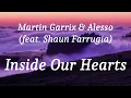 Martin Garrix & Alesso (feat. Shaun Farrugia) - Inside Our Hearts (lyrics)