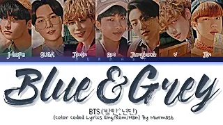 BTS (방탄소년단) Blue \u0026 Grey Lyrics (Color Coded Lyrics Eng/Rom/Han)