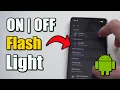 How to Turn ON or OFF your Flashlight on Android Phone Complete Tutorial