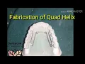 Easy way of Quad Helix fabrication