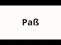 Download Lagu How to pronounce Paß