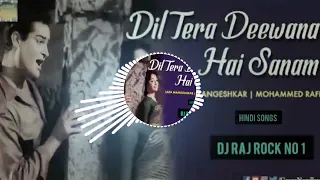 dil tera deewana hai sanam hindi old si gold remix vibration dj siva raj rock