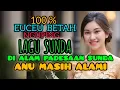 Lagu 100 % EUCEU BETAH NGUPING LAGU SUNDA DI ALAM PADESAAN ANU ENDAH .