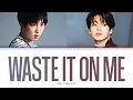 Steve Aoki feat. BTS - Waste It on Me (feat. BTS) Colour coded lyrics