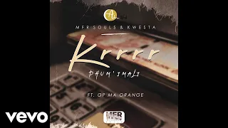 mfr souls kwesta krrrr phumimali official audio ft gp ma orange