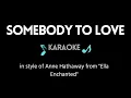 Download Lagu Somebody to Love KARAOKE (in style of Anne Hathaway from \
