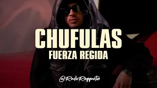 Fuerza Regida - CHUFULAS (LETRA)