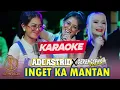 Download Lagu [Karaoke] INGET KA MANTAN - ADE ASTRID X GERENGSENG TEAM | ADUH JADI INGET KA MANTAN