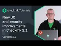 New UX and security improvements in Checkmk 2 1