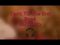 Toxic Till The End 8D Audio