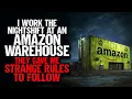 I work the nightshift at an Amazon Warehouse. They gave me STRANGE RULES to follow.