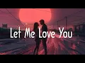 Download Lagu [1 HOUR] LET ME LOVE YOU - DJ SNAKE 1 HOUR LOOP
