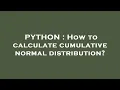 PYTHON How to calculate cumulative normal distribution