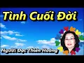 Download Lagu Tình Cuối Đời/ Tác Giả Nguyễn Thị Thanh Dương/ Diễn Đọc Thiên Hoàng