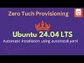 Ubuntu 24 04 Installation with yaml file Zero Tuch Provisioning Easy Guide